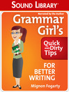 Grammar Girl's Quick and Dirty Tips for Better Writing@